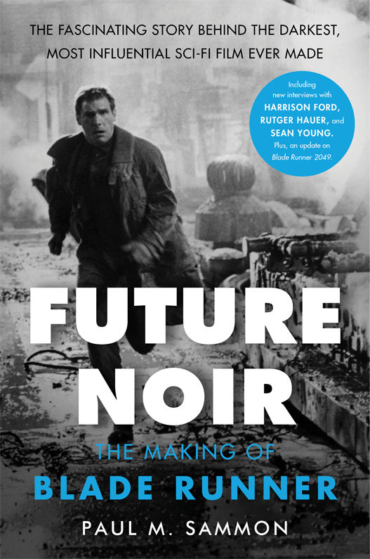 COVER TO 2017 EDITION OF FUTURE NOIR: THE MAKING OF BLADE RUNNER by San Diego Comic Fest guest Paul Sammon