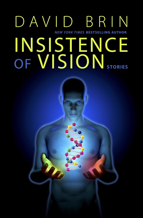 Insistence of Vision by San Diego Comic Fest guest David Brin