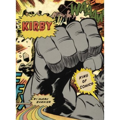 Kirby King of Comics by San Diego Comic Fest guest Mark Evanier