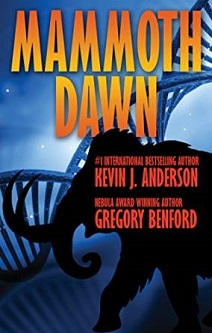Cover of Mammoth Dawn by  San Diego Comic Fest science fiction author guest Gregory Benford and Kevin J. Anderson